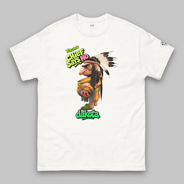 Chief Says No Dakota – Klassisches Unisex-T-Shirt