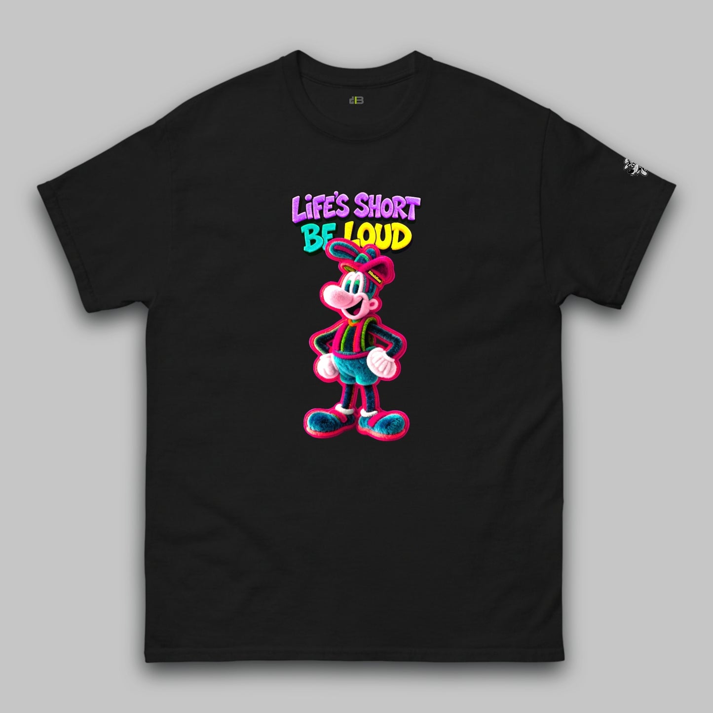 Life’s Short, Be Loud – Klassisches Unisex-T-Shirt